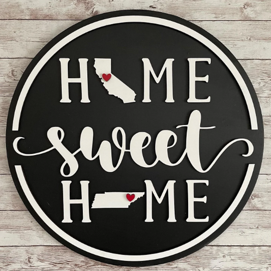 12 inch Size - Home Sweet Home Round Double State Wood Sign | State to State Housewarming Gift